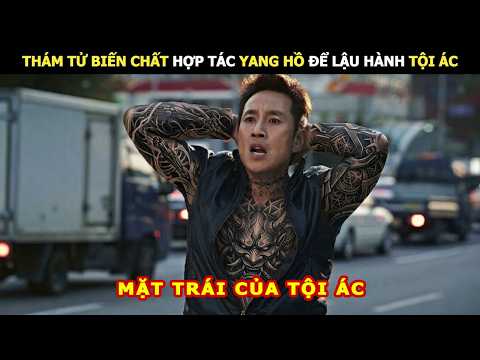 Thám Tử Biến Chất Hợp Tác Yang Hồ Để Lậu Hành Tội Ác | Review Phim Lẻ Hay