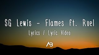 SG Lewis - Flames ft. Ruel (Lyrics / Lyric Video)
