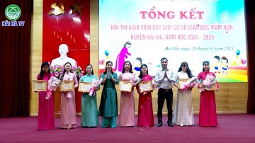 Huyện Hải Hà tổng kết Hội thi giáo viên dạy giỏi cơ sở giáo dục mầm non, năm học 2024 - 2025