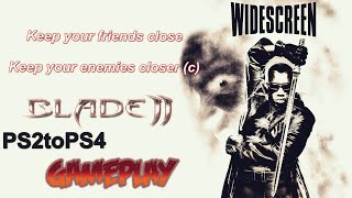Blade II PS2toPS4 Test