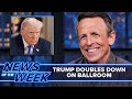 Trump Doubles Down on Ballroom, Hosts State Dinner for Charles III: Late Night News of the Week