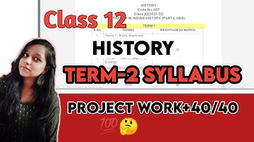 Class12 History Term-2 Syllabus| How to study History? Project work40/40