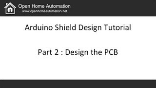 Arduino Shield Design Part 2: Designing the PCB
