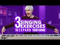 The 3 best exercises to expand your vocal range