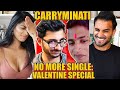 CARRYMINATI : NO MORE SINGLE: VALENTINE SPECIAL FEAT ROCKY | Magic Flicks REACTION!!!