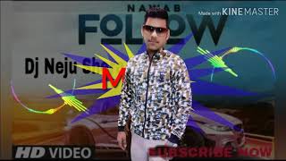 Follow_ Latest punjabi (Dj Remix ) Nawab _ Mista B(hd) 2019 manoj Kumar YouTube channel