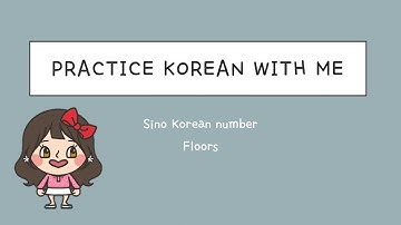 Floors 층 Sino Korean number / Beginning Level / 한국어 연습해요 / 듣기 연습 / For Korean language learners