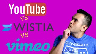 YouTube vs Wistia vs Vimeo: Which is RIGHT for your business?