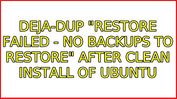 Ubuntu: Deja-dup "Restore failed - no backups to restore" after clean install of Ubuntu