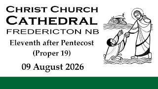 260809 Eleventh Sunday after Pentecost (Proper 19)