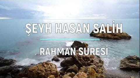 RAHMAN SURESİ - ŞEYH HASAN SALİH | حسن صالح  سورة الرحمن