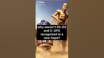 why weren’t R2-D2 and C-3PO recognized in a New Hope