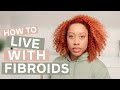 My Fibroids Are Back!! Living With Fibroids | Diet &amp; Lifestyle