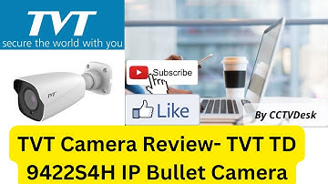 TVT Camera Review- TVT TD 9422S4H IP Bullet Camera