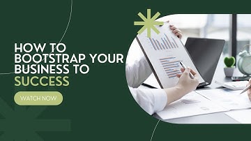 How To Bootstrap Your Business To Success