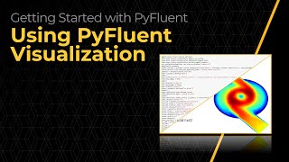 Using PyFluent Visualization — Lesson 6