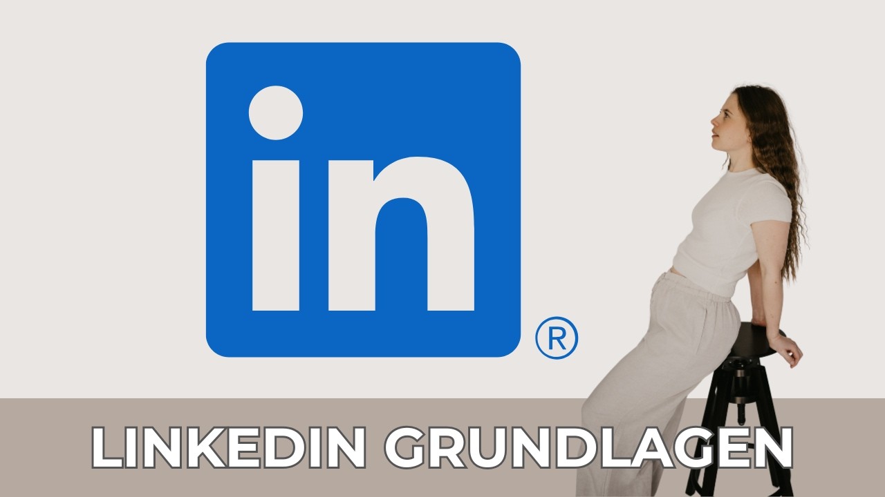 LinkedIn Grundlagen | Marketing für Selbstständige & Unternehmen
