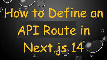 How to Define an API Route in Next.js 14
