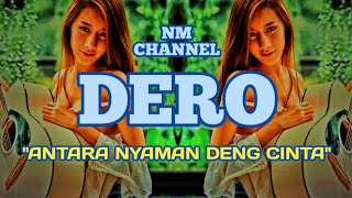 DERO DJ STYLE MODERN || ANTARA NYANMAN DENG CINTA 2023