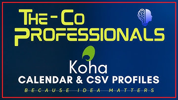 Koha Tools Module - Calendar and CSV Profile | The CoProfessionals | Koha Tutorials