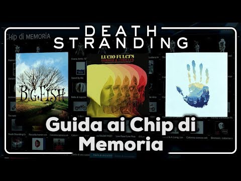 DEATH STRANDING (ITA)- Guida ai Chip di Memoria (Trofei Sete di Conoscenza/Fonte di Conoscenza)