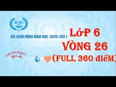Video IOE Lớp 6 /Vòng 26 - youtube