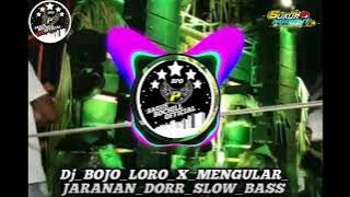 DJ BOJO LORO_X_MENGULAR JARANAN DOR_SLOWW_BASS