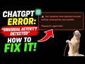 ChatGPT Error “Unusual Activity Detected” — How To Fix It FAST