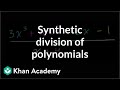 Synthetic division | Polynomial and rational functions | Algebra II | Khan Academy