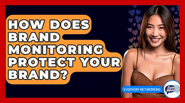 How Does Brand Monitoring Protect Your Brand? - Everyday-Networking