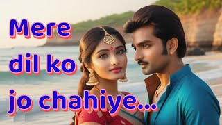 Mere dil ko jo chahiye | hindi song | romantic song | new song | new release