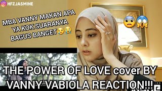 THE POWER OF LOVE cover BY VANNY VABIOLA || REACTION!!!