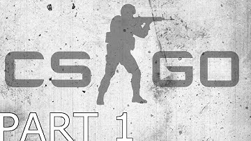 Letsplay: CSGO | Part 1 | w/Timmy