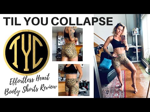 Til You Collapse | Effortless Heart Booty Shorts Review