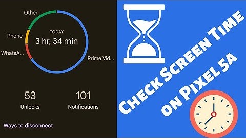 How to Check Screen Time on Google Pixel 5a/Pixel 4a 5G