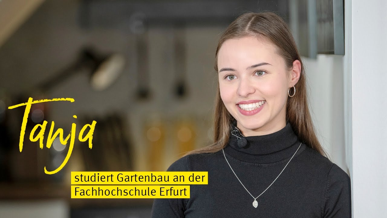 Tanja studiert Gartenbau an der FH Erfurt