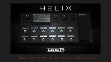 Robbie Calvo - Line 6 - Helix Rack - Shadow Sessions Customtone