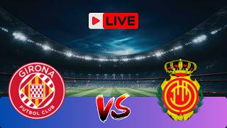 LIVE Girona FC vs RCD Mallorca | LaLiga 2025 - Video Game Simulation