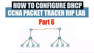 How to Configure DHCP | CCNA Packet Tracer RIP Lab part 6
