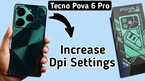 Tecno Pova 6 Pro dpi kaise badhaye, how to increase dpi in tecno, how to change dpi setting in tecno