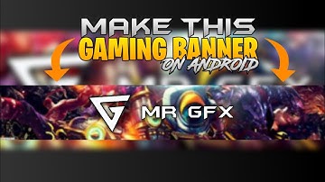How To Make a Gaming Banner on Android | Ps cc | Pixellab | Mr GFX