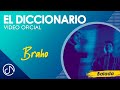 Diccionario   braho vdeo oficial