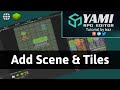 Add Scenes & Tiles - Yami RPG Editor