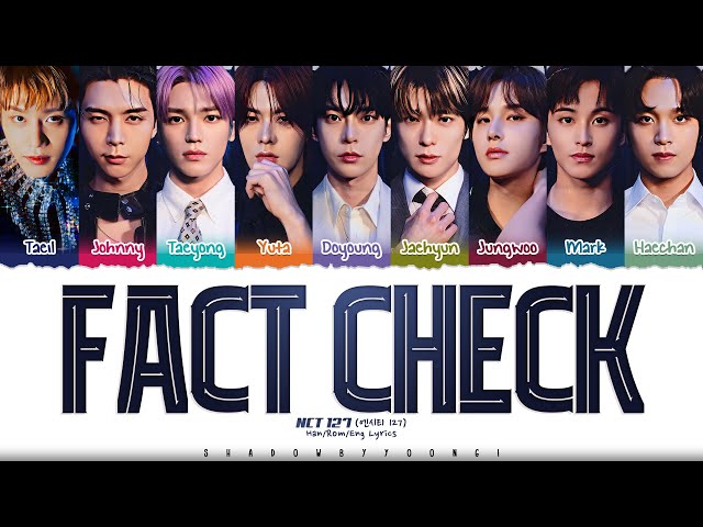 NCT 127 'Fact Check' Lyrics [Color Coded Han_Rom_Eng] | ShadowByYoongi class=