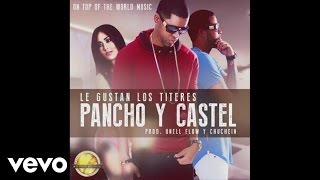 Download Lagu Pancho y Castel - Le Gustan Los Titeres (Audio Video) MP3