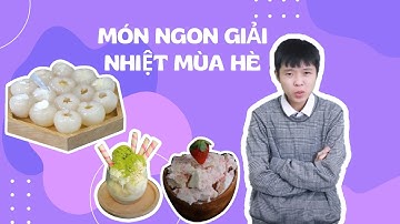 Cùng Tôm Khám Phá Những Món Ngon Giải Nhiệt Mùa Hè