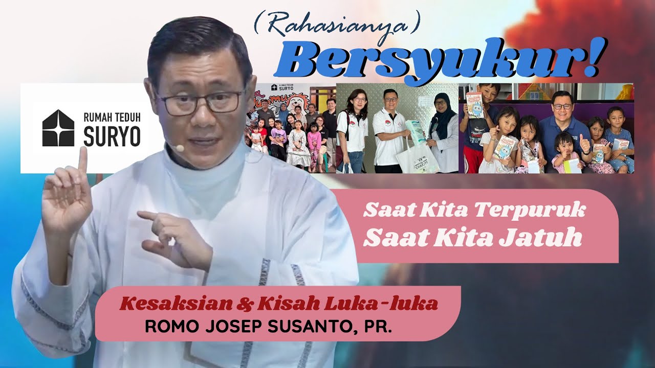 Saat Kita Terpuruk, Saat Kita Jatuh: (rahasianya) BERSYUKUR! - Romo Josep Susanto, Pr