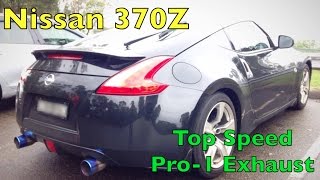 Nissan 370Z - Top Speed Pro-1 Exhaust Sound