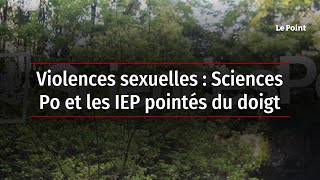 Violences sexuelles : Sciences Po et les IEP pointés du doigt