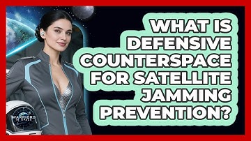 What Is Defensive Counterspace For Satellite Jamming Prevention? - Warriors In Space